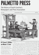 Palmetto Press: The History of South Carolina's Newspapers and Press Association