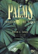 Palms Throughout The World: The essential reference work describing 800 species in 123 genera