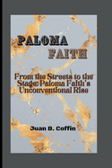 Paloma Faith: From the Streets to the Stage: Paloma Faith's Unconventional Rise