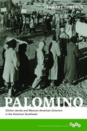 Palomino: Clinton Jencks and Mexican-American Unionism in the American Southwest