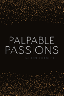 Palpable Passions