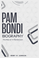 Pam Bondi Biography: The Rise of a Florida Icon