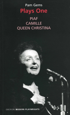 Pam Gems: Plays One: Piaf; Camille; Queen Christina - Gems, Pam