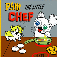 Pam the little Chef: A Chef Children Book for Kids Ages 3 to 8 Years Old