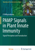 Pamp Signals in Plant Innate Immunity: Signal Perception and Transduction