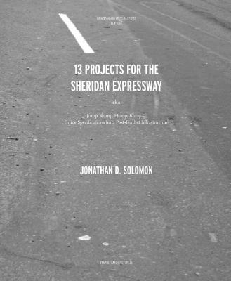 Pamphlet Architecture 26: Thirteen Projects for the Sheridan Expressway - Solomon, Jonathan D