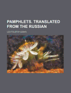 Pamphlets. Translated from the Russian