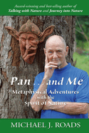 Pan ... and Me: Metaphysical Adventures with the Spirit of Nature