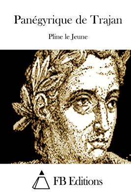 Pan?gyrique de Trajan - Fb Editions (Editor), and Pline Le Jeune