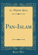 Pan-Islam (Classic Reprint)