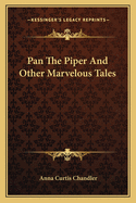 Pan the Piper and Other Marvelous Tales