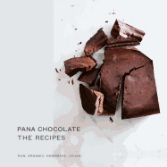 Pana Chocolate, the Recipes: Raw. Organic. Handmade. Vegan.