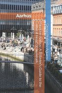 Panache Aarhus: A Traveler's Guide to the Cultural Heart of Denmark