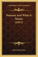 Panama and What It Means (1913)