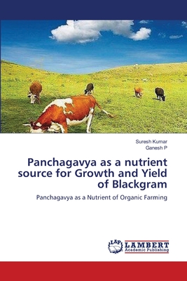 Panchagavya as a nutrient source for Growth and Yield of Blackgram - Kumar, Suresh, and P, Ganesh