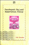 Panchayati Raj and Reservation Policy: Study of Impact of Reservation Policy on the Marginalised Sections of the Society