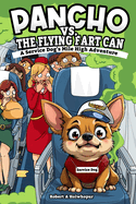 Pancho vs. the Flying Fart Can: A Service Dog's Mile High Adventure