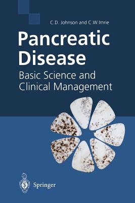 Pancreatic Disease: Basic Science and Clinical Management - Imrie, Clement W (Editor), and Johnson, Colin D