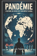 Pandmie: L'Histoire du Covid-19 et son Impact Global
