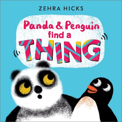 Panda and Penguin Find A Thing - Hicks, Zehra