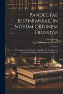 Pandectae Justinianeae, In Novum Ordinem Digestae: Cum Legibus Codicis Et Novellis, Quae Jus Pandectarum Confirmant, Explicant Aut Aborgant, Volume 5...