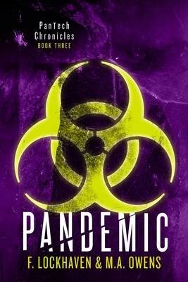 Pandemic (Book 3): PanTech Chronicles - Lockhaven, F, and Owens, M a, and Lockhaven, Grace (Editor)