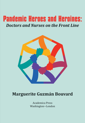 Pandemic Heroes and Heroines: Doctors and Nurses on the Front Line - Bouvard, Marguerite Guzmn