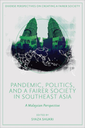 Pandemic, Politics, and a Fairer Society in Southeast Asia: A Malaysian Perspective