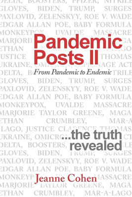 Pandemic Posts Ii: From Pandemic to Endemic - Cohen, Jeanne