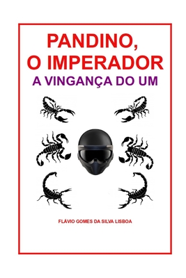 Pandino, O Imperador: A Vingan?a Do Um - Lisboa, Flvio Gomes Da Silva