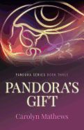 Pandora's Gift: Pandora Series - Book Three