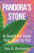 Pandora's Stone: A Quest for Hope that Goes to Pot