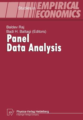 Panel Data Analysis - Raj, Baldev (Editor), and Baltagi, Badi H, Professor (Editor)