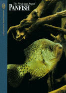 Panfish: The Complete Guide to Catching Sunfish, Crappies, White Bass and Yellow Perch - Cy Decosse Inc, and Sternberg, Dick, and Ignizio, Bill