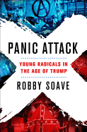 Panic Attack: Young Radicals in the Age of Trump