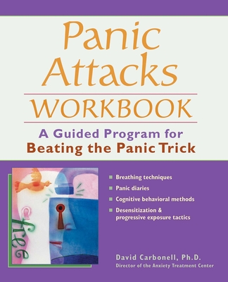 Panic Attacks Workbook: A Guided Program for Beating the Panic Trick - Carbonell, David, Dr.