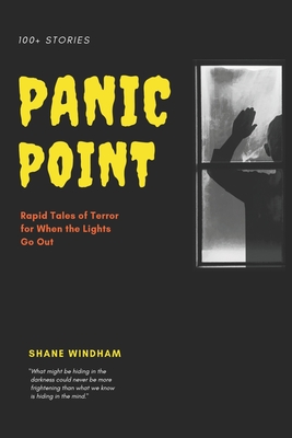 Panic Point: Rapid Tales of Terror for When the Lights Go Out - Windham, Shane