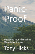 Panic-Proof: Mastering Your Mind When Markets Meltdown