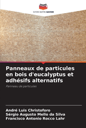 Panneaux de particules en bois d'eucalyptus et adh?sifs alternatifs