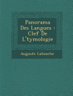 Panorama Des Langues: Clef de L' Tymologie
