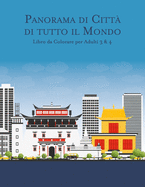 Panorama di Citt di tutto il Mondo Libro da Colorare per Adulti 3 & 4