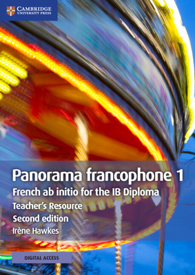 Panorama francophone 1 Teacher's Resource with Digital Access: French ab Initio for the IB Diploma - Hawkes, Irene