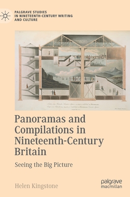 Panoramas and Compilations in Nineteenth-Century Britain: Seeing the Big Picture - Kingstone, Helen