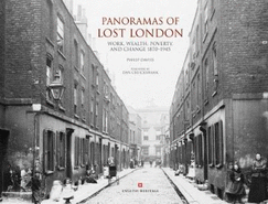 Panoramas of Lost London: Work, Wealth, Poverty and Change 1870-1945