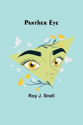 Panther Eye - Snell, Roy J