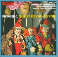 Pantomime: Chamber Music of Peter Child - Bozidar Vukotic (cello); Caroline Balding (viola); Dominic Saunders (piano); Lontano; Olivia Robinson (soprano);...