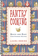 Pantry Cooking: Quick and Easy Food Storage Recipes - Robins, Laura