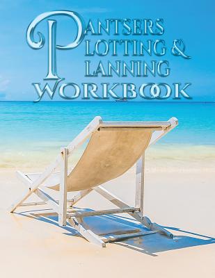 Pantsers Plotting & Planning Workbook 1 - Fox, Tiffany M, and Schoenfeldt, Deena Rae