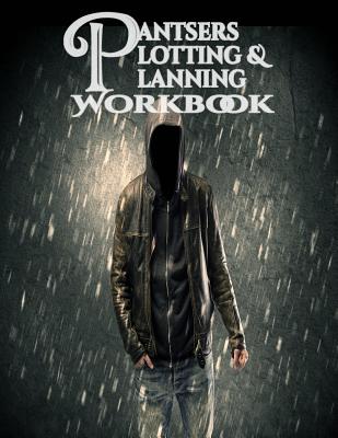 Pantsers Plotting & Planning Workbook - Fox, Tiffany M, and Schoenfeldt, Deena Rae