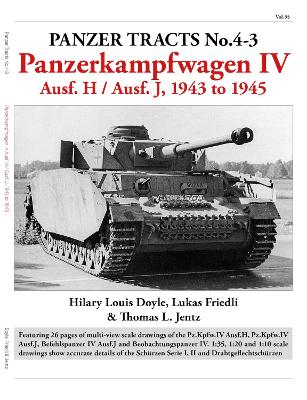 Panzer Tracts No.4-3: Panzerkampfwagen IV Ausf.H and J - Doyle, Hilary, and Friedli, Lukas, and Jentz, Thomas
